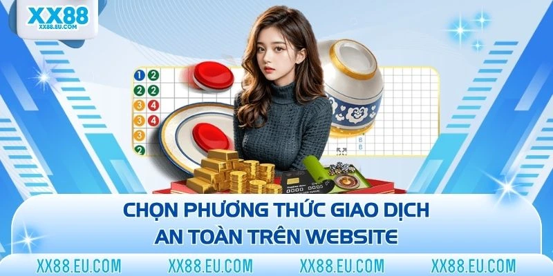 Chọn phương thức giao dịch an toàn trên website